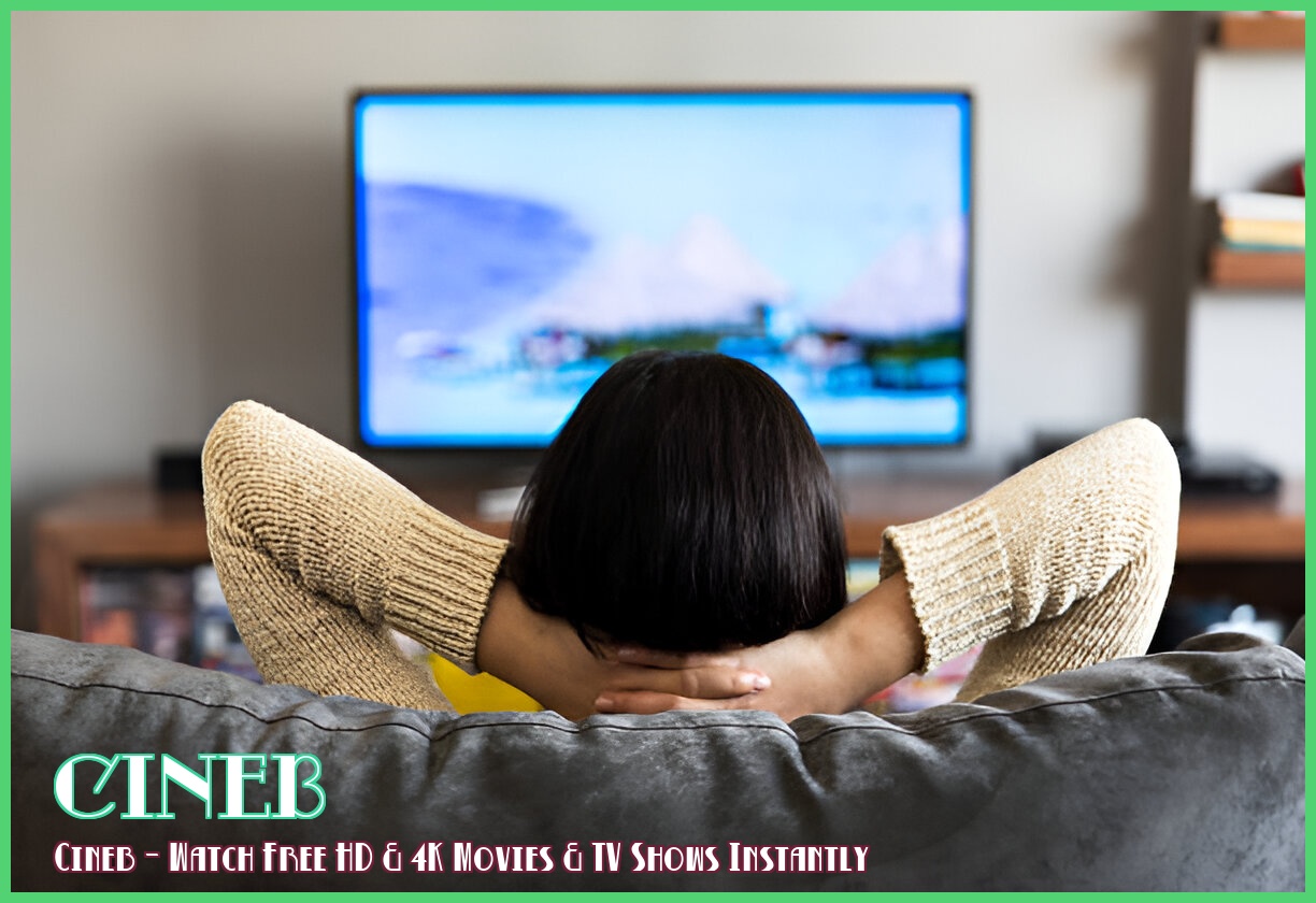 cineb - Watch Free HD & 4K Movies & TV Shows Instantly
